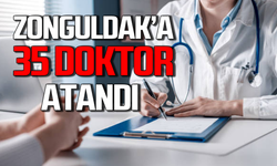 Zonguldak’a 35 doktor atandı!