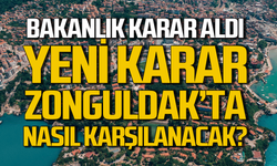 Bakanlık'tan yeni düzenleme! Zonguldak kararı nasıl karşılaşacak?