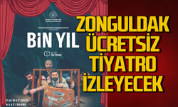 Zonguldak’ta ücretsiz tiyatro! “Binyıl” sahnelenecek