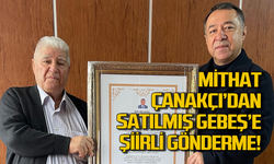 Mithat Çanakçı’dan Satılmış Gebeş’e şiirli gönderde!