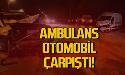 Ambulans-otomobil çarpıştı: Yaralılar tedavi altına alındı!