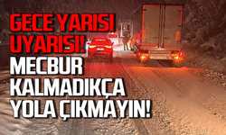 Zonguldak'ta gece yarısı uyarısı: Yola çıkmayın!