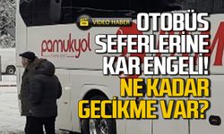 Otobüs seferlerine kar engeli! Ne kadar gecikme var?