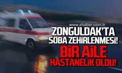 Zonguldak'ta soba zehirlenmesi! Aile hastanelik oldu!