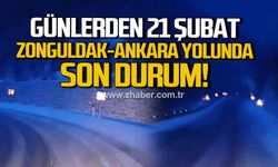 Günlerden 21 Şubat! Zonguldak-Ankara yolunda son durum!