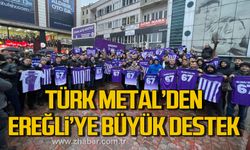 Türk Metal’den Ereğli’ye Büyük Destek