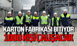 Zonguldak’ta Karton Fabrikası hizmete giriyor! Bin kişi çalışacak