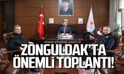 Zonguldak'ta önemli toplantı!