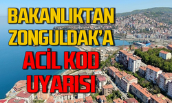 Bakanlıktan Zonguldak'a acil kodlu uyarı!