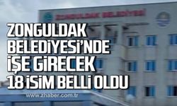 Zonguldak Belediyesi'nde işe girecek 18 isim belli oldu!