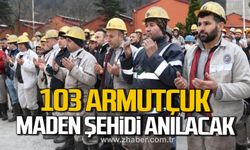 103 Armutçuk maden şehidi anılacak!