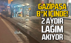 Gazipaşa b*k içinde! 2 aydır lağım akıyor