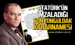 Atatürk'ün imzaladığı son Zonguldak Kararnamesi!