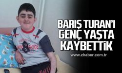 Barış Turan hayatını kaybetti!