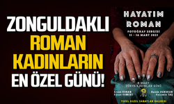 Zonguldaklı Roman kadınlar için en özel gün!