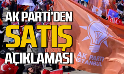 AK Parti’den “Satış” açıklaması!