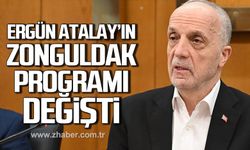 Ergün Atalay’ın Zonguldak programı değişti!