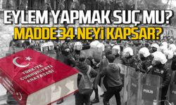 Eylem yapmak suç mu? Madde 34 neyi kapsar?