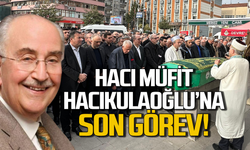 Hacı Müfit Hacıkulaoğlu’na son görev!