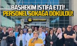 Başhekim istifa etti! Personel sokağa döküldü