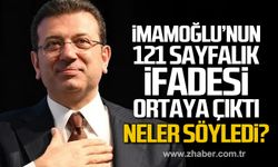 Ekrem İmamoğlu'nun 121 sayfalık ifadesi ortaya çıktı! Neler söyledi?