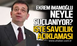 Ekrem İmamoğlu neyle suçlanıyor? İşte savcılık açıklaması!