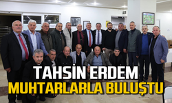 Tahsin Erdem muhtarlar ve meclis üyeleriyle ne buluştu!