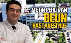 Doç. Dr. Metin Pehlivan BEUN Hastanesi'ne geçiyor!