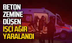 Ereğli'de beton zemine düşen işçi ağır yaralandı!