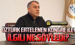 Şükrü Öztürk ertelenen kongre ile ilgili ne dedi?