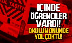 İçinde öğrenciler vardı! Servisin altındaki yol çöktü!