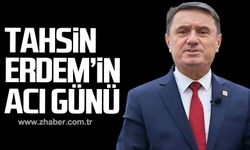 Tahsin Erdem'in acı günü!