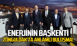 Enerjinin başkenti Zonguldak’ta anlamlı buluşma!