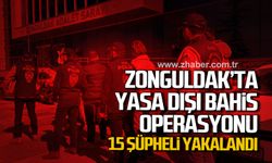 Zonguldak'ta yasa dışı bahis operasyonu! 15 şüpheli yakalandı!