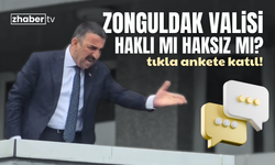 Sizce Zonguldak Valisi tepkisinde haklı mı haksız mı?