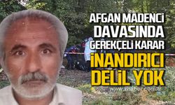Afgan madenci davasında gerekçeli karar! İnandırıcı delil yok!