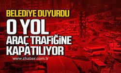 Zonguldak Belediyesi duyurdu! O yol araç trafiğine kapatılıyor!