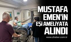 Mustafa Emen’in eşi Nazmiye Emen ameliyata alındı!