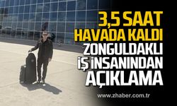 3,5 saat havada kaldı! Zonguldaklı iş insanı Umut Başoğlu'ndan açıklama!