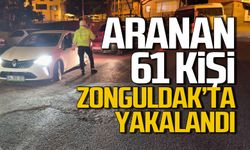 Aranan 61 kişi Zonguldak'ta yakalandı!