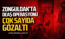 Zonguldak'ta DEAŞ'a operasyon! Çok sayıda gözaltı var!