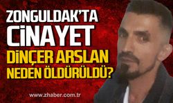Zonguldak'ta cinayet! Dinçer Arslan neden öldürüldü?
