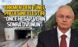 Yavuz Erkmen'den tünel projesine eleştiri! "Önce hesap verin sonra övünün"