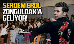 Serdem Erol Zonguldak’a geliyor!