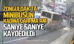 Zonguldak'ta minibüsün kadına çarpma anı saniye saniye kaydedildi!