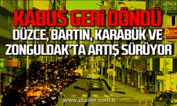 Kabus geri döndü! Düzce, Bartın, Karabük ve Zonguldak’ta artış sürüyor!