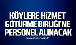 Kozlu Köylere Hizmet Götürme Birliği'ne personel alınacak!