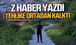 Z HABER yazdı! Kozlu Kavaklık'taki tehlike geçti!