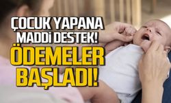 Çocuk yapana maddi destek! Ödemeler başladı!
