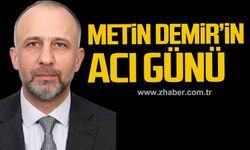 Metin Demir'in acı günü!